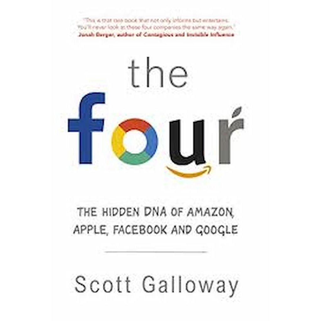 The Four The Hidden Dna Of Amazon,apple,facebook And Google Autor Scott Galloway