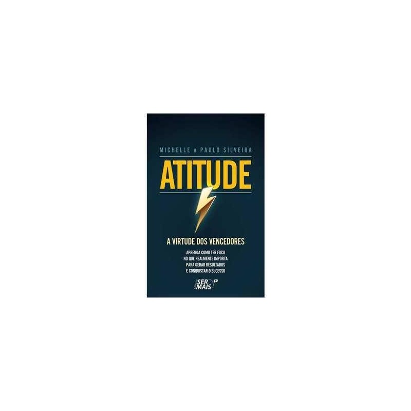 Atitude a virtude dos vencedores autor Michelle silvestre / Paulo silvestre