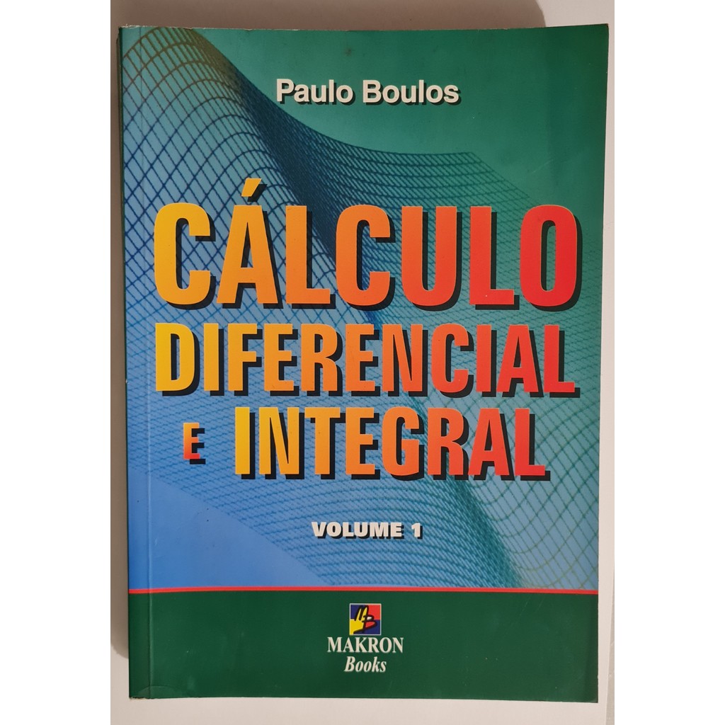 LIVRO, CÁLCULO DIFERENCIAL E INTEGRAL VOLUME 1, PAULO BOULOS