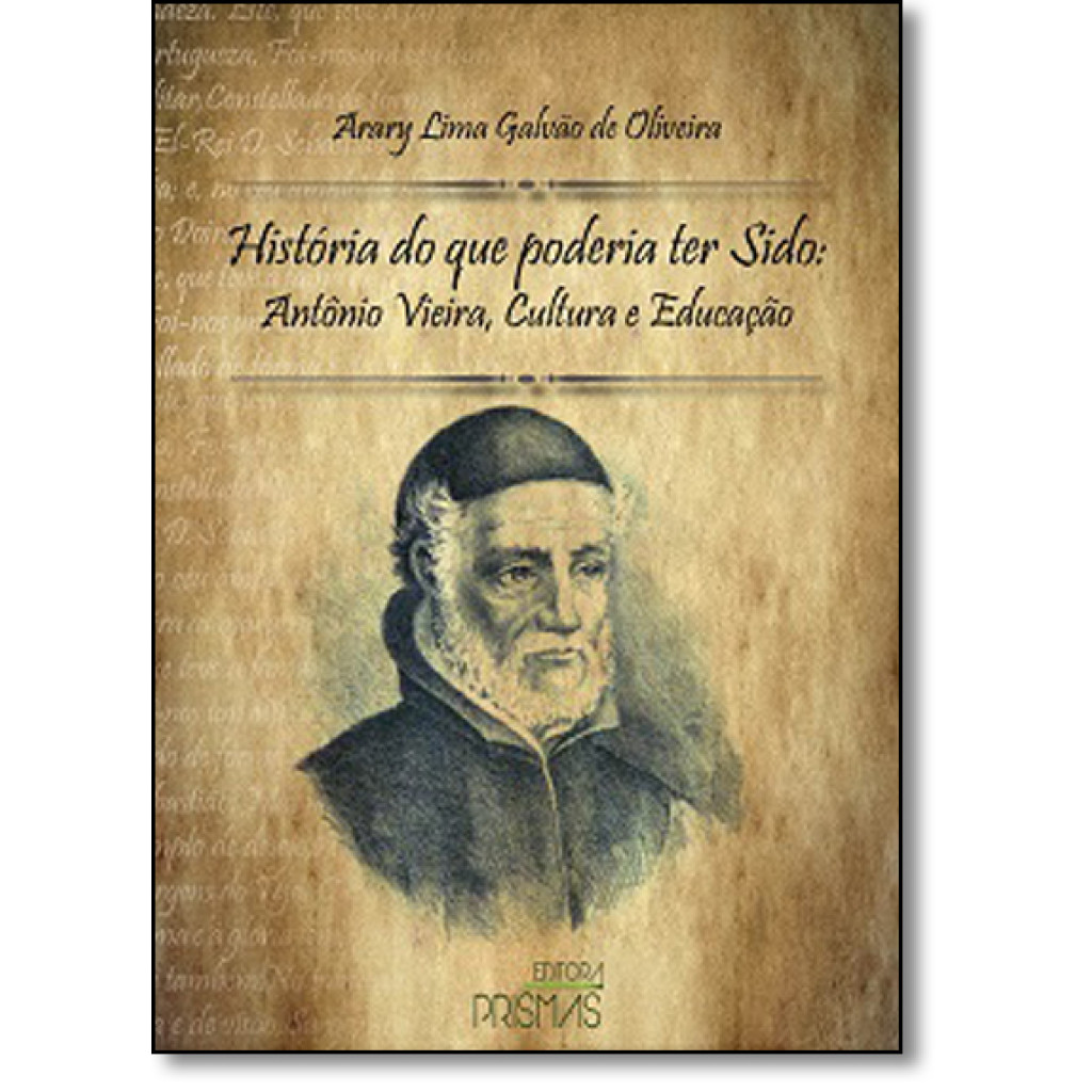 História do que Poderia ter Sido: Antônio Vieira, Cultura e Educação