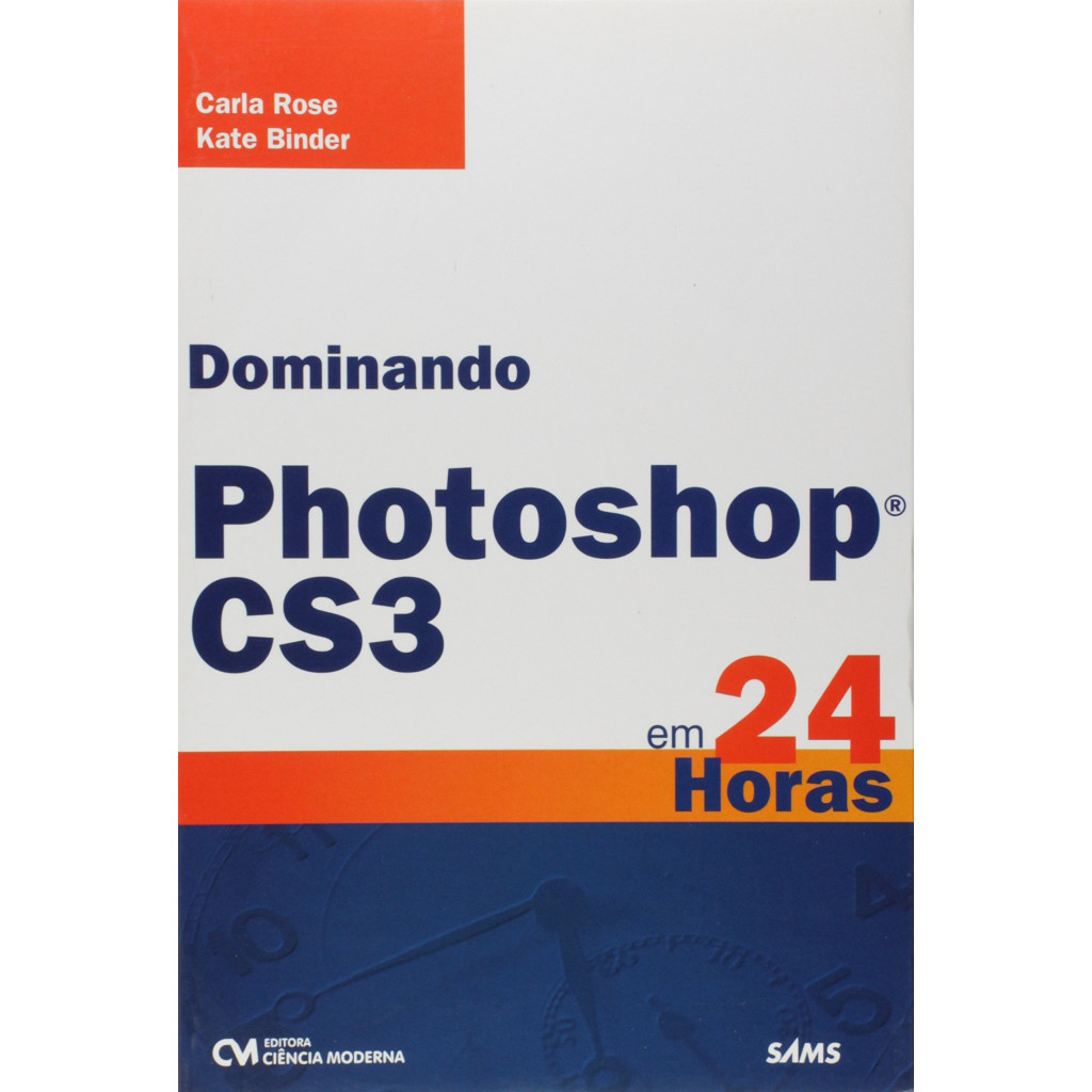 DOMINANDO PHOTOSHOP CS3 EM 24 HORAS