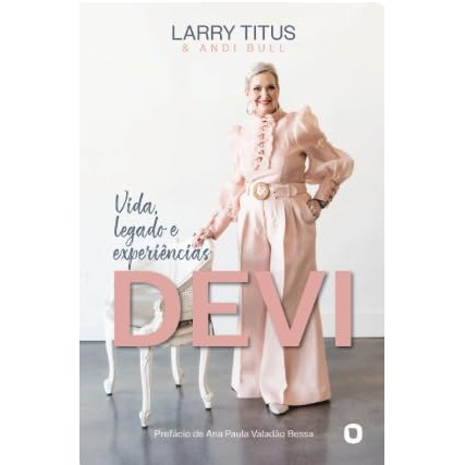 Devi | Vida, Legado e Experiências | Larry Titus