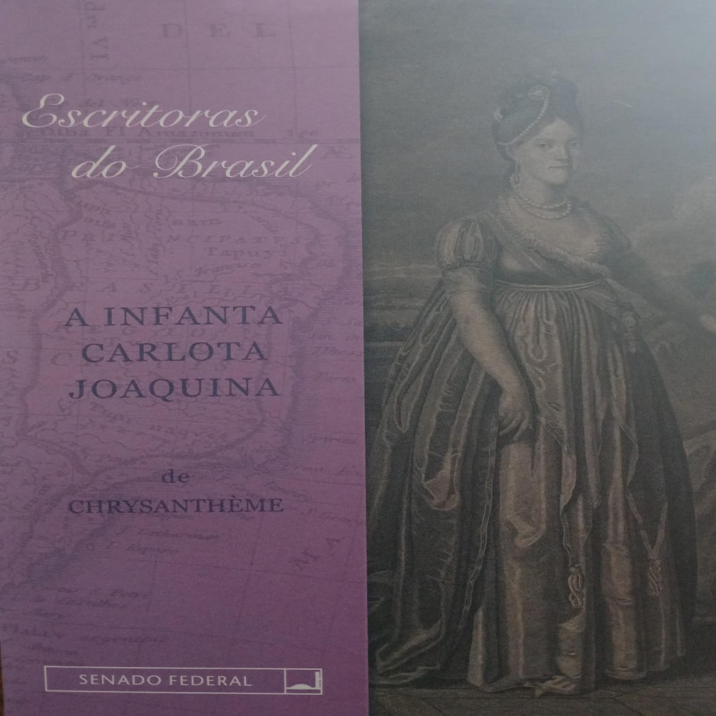 Escritoras do Brasil - A Intanta Carlota Joaquina autor Chrysanthème