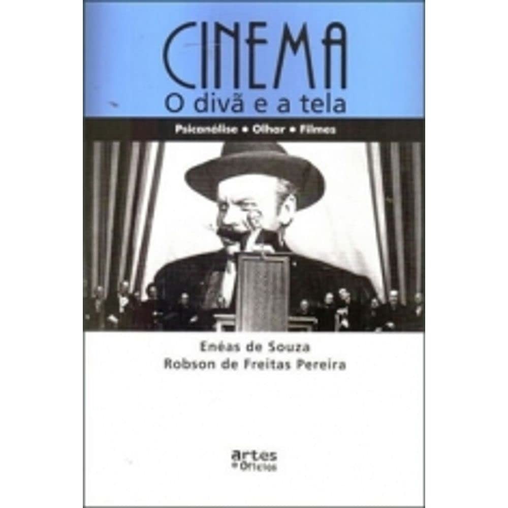 CINEMA - O DIVÃ E A TELA autor ENÉAS DE SOUZA / ROBSON DE FREITAS PEREIRA