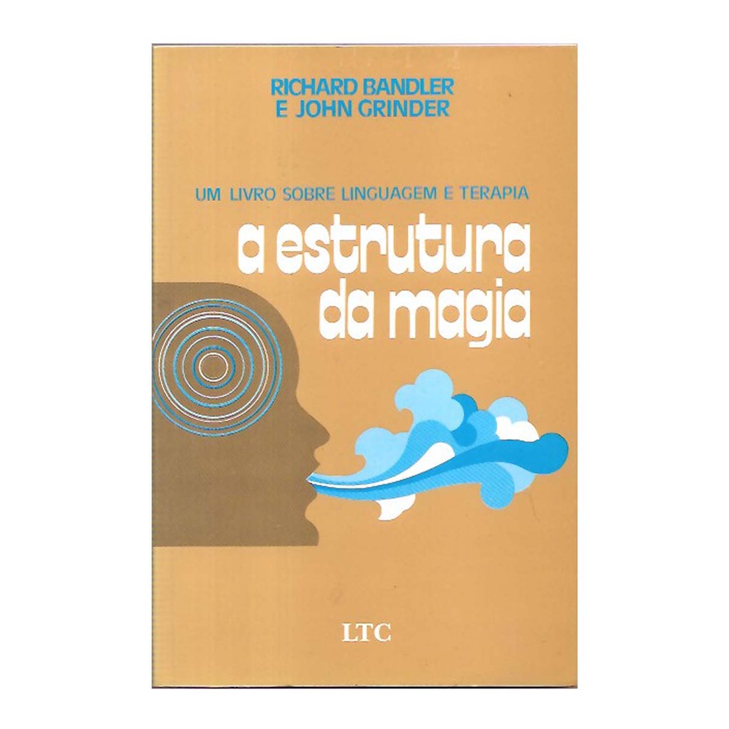 A Estrutura da Magia - Richard Bandler, John Grinder