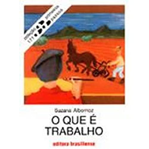 Livro O Que é Trabalho Coleção Primeiros Passos Volume 171 de Suzana Albornoz 7659707