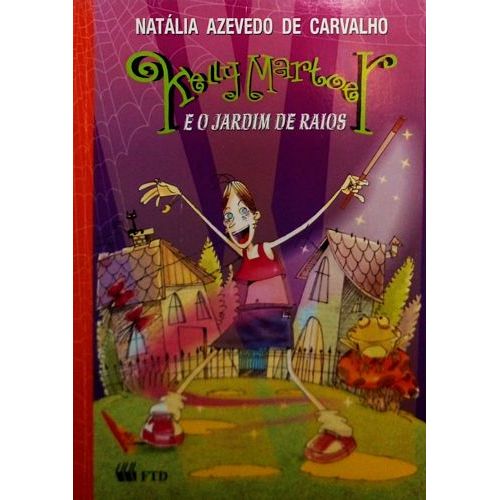 Kelly Martoer e o jardim de raios (Coleção jovens escritores) autor Carvalho, Natália Azevedo de
