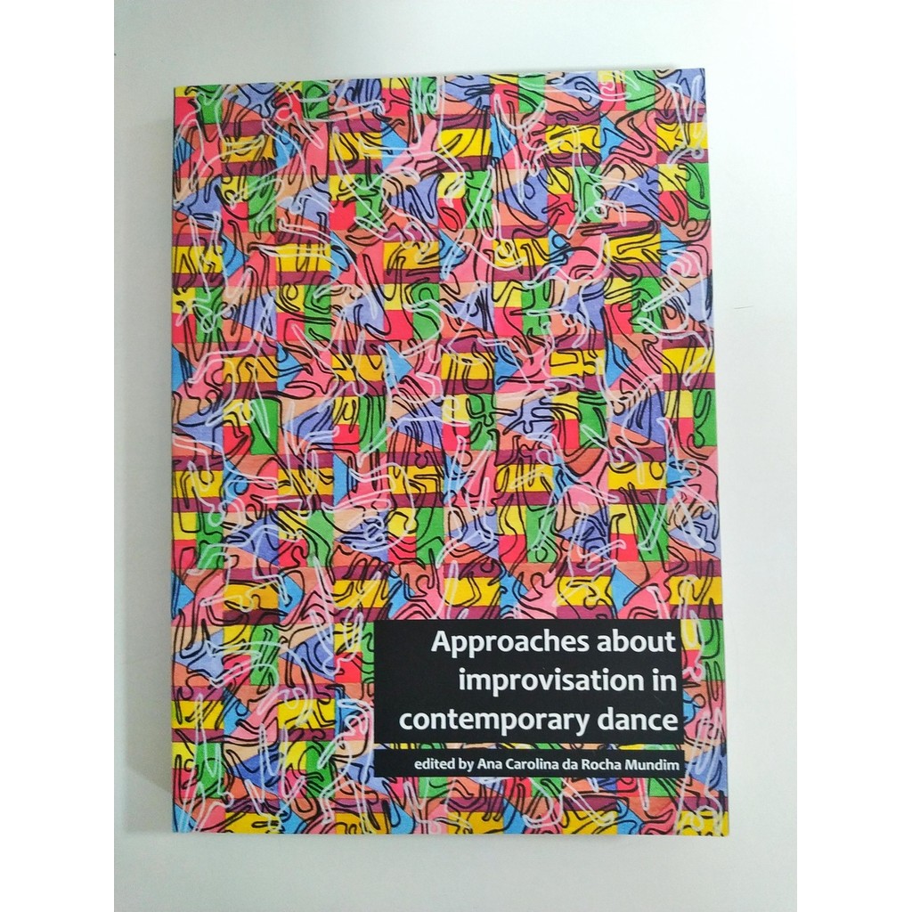 Approaches about improvisation in contemporary dance de Ana Carolina da Rocha Mundim