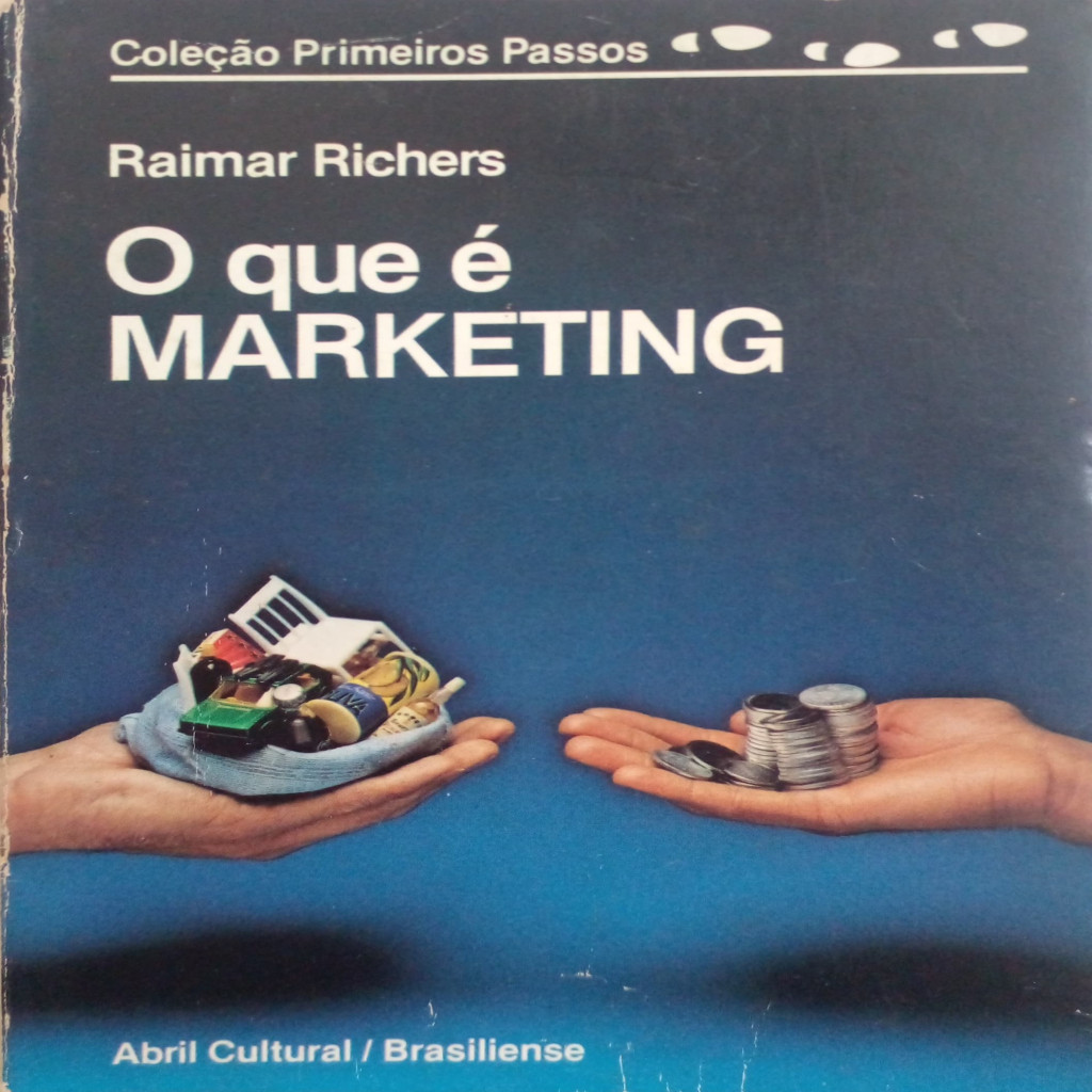 O que é marketing (capa escura - Coleção Primeiros passos) autor Richers, Raimar