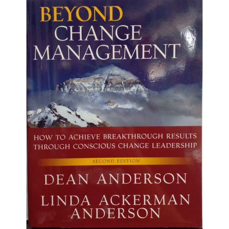 Beyond Change Management: How to Achieve Breakthrough Results Through Conscious Change Leadership autor Anderson, Dean /