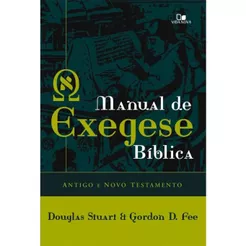 Manual de exegese bíblica | Antigo e Novo Testamentos | Gordon D. Fee e Douglas Stuart
