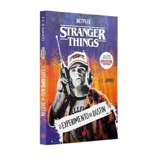 Stranger Things: O Experimento de Dustin autor J. L. D’amato