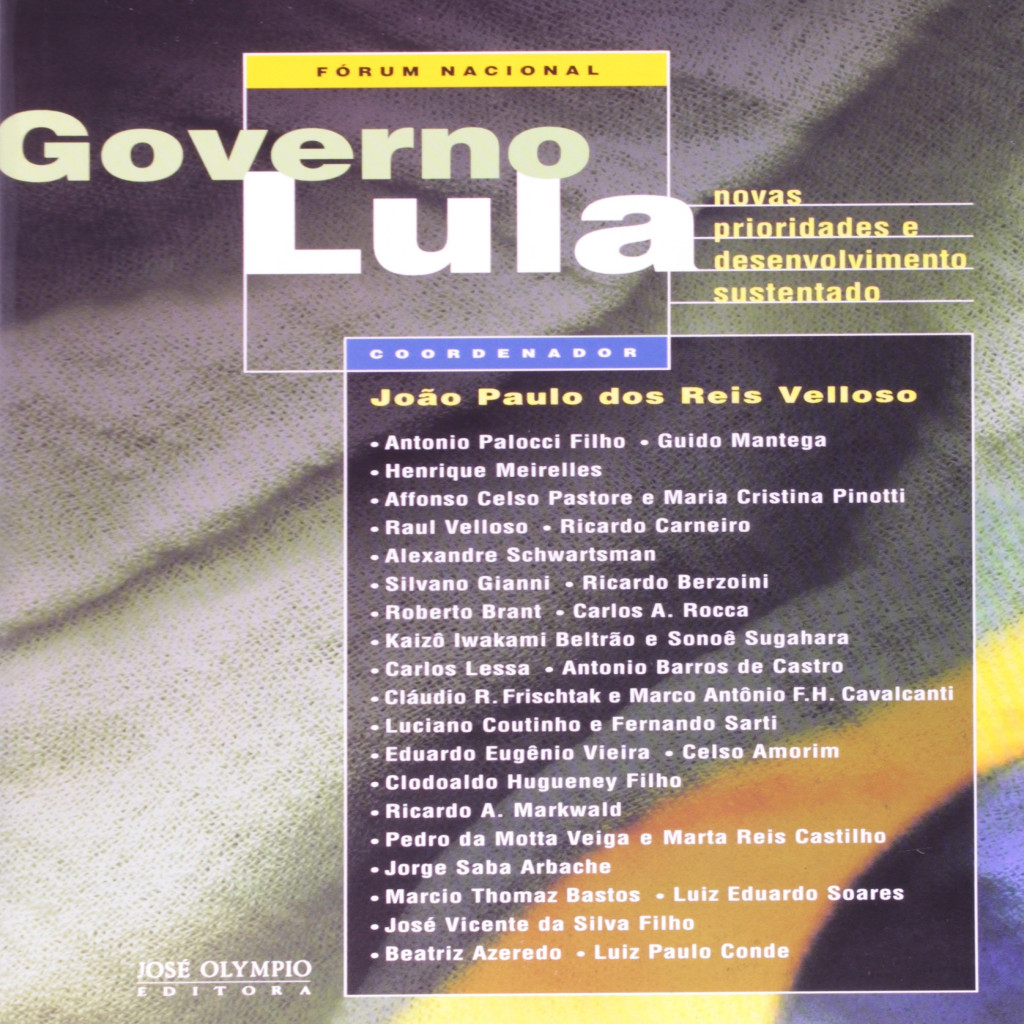 Governo Lula. Novas Prioridades e Desenvolvimento Sustentado autor Joâo Paulo dos reis Velloso
