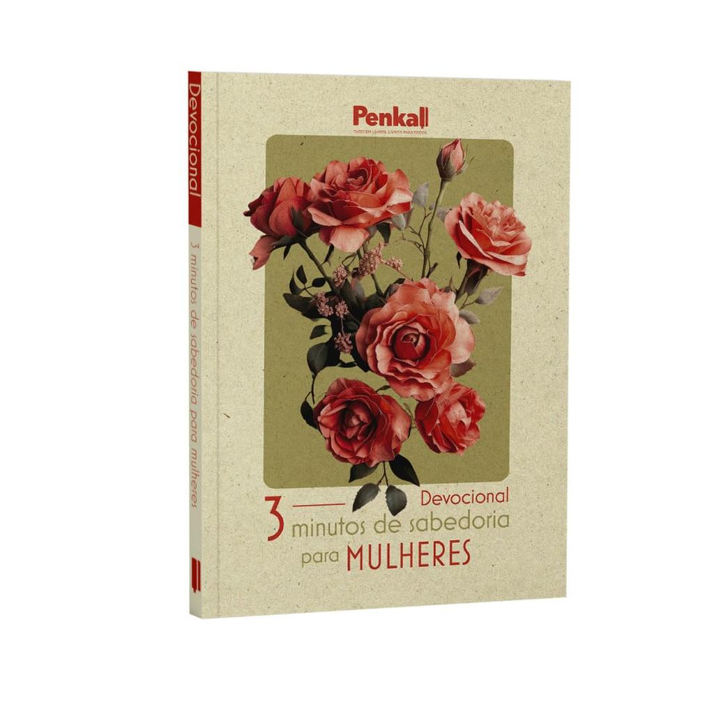 Devocional 3 Minutos de Sabedoria para Mulheres | Ilusão de Rosas | 180 Reflexões de Provérbios