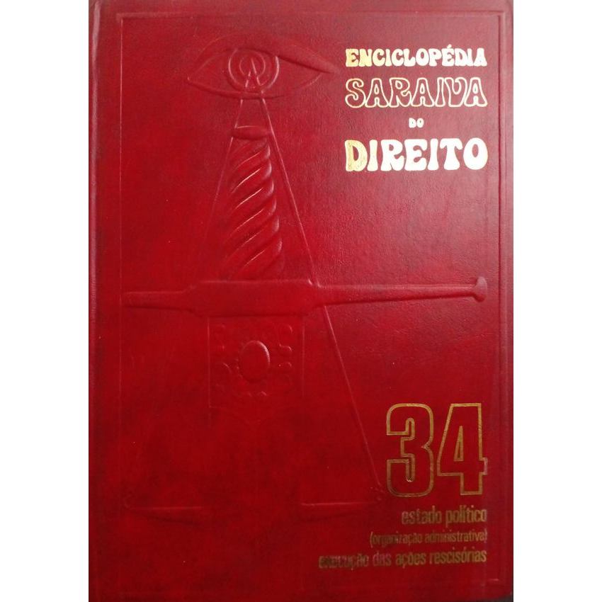 Enciclopédia Saraiva do Direito, 34 - Estado Político (Organização Administrativa) / Execução das Ações Rescisórias auto