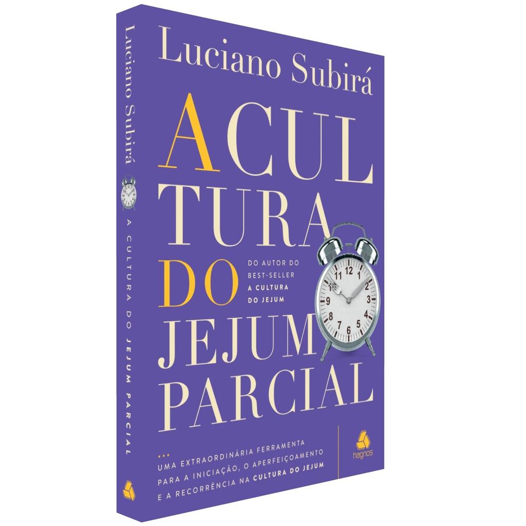 A Cultura do Jejum Parcial | Luciano Subirá