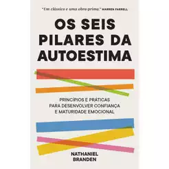 Os seis pilares da autoestima
