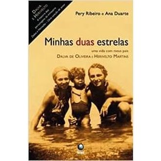 Minhas Duas Estrelas Uma Vida com Meus Pais autor Pery Ribeiro