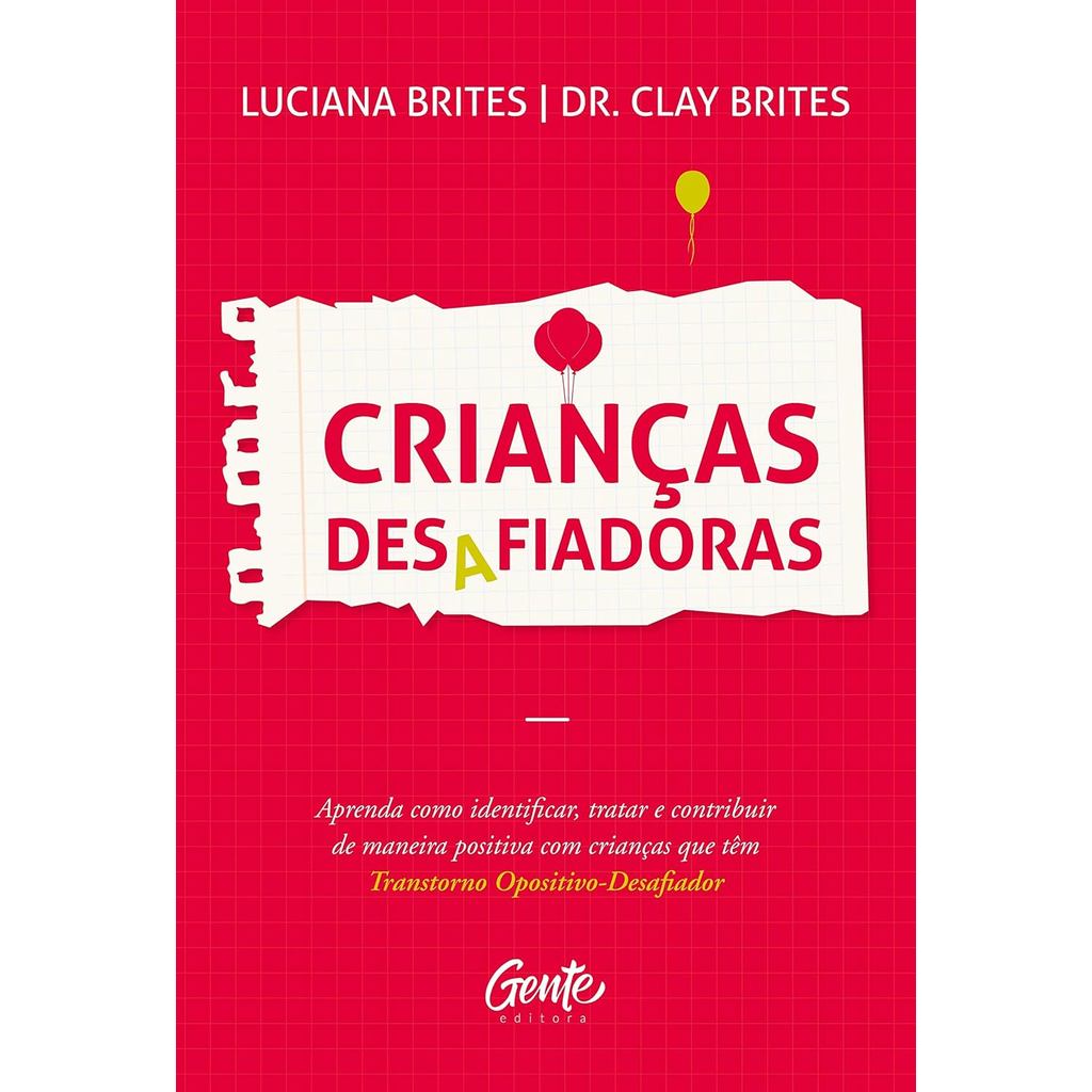 Crianças Desafiadoras | Luciana Brites & Dr. Clay Brites · foto 2