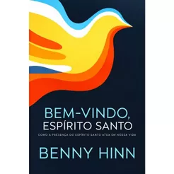 Bem-Vindo Espírito Santo | Como a presença do Espírito Santo atua em nossa vida | Benny Hinn