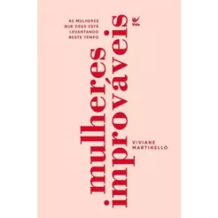 Mulheres Improváveis | Viviane Martinello