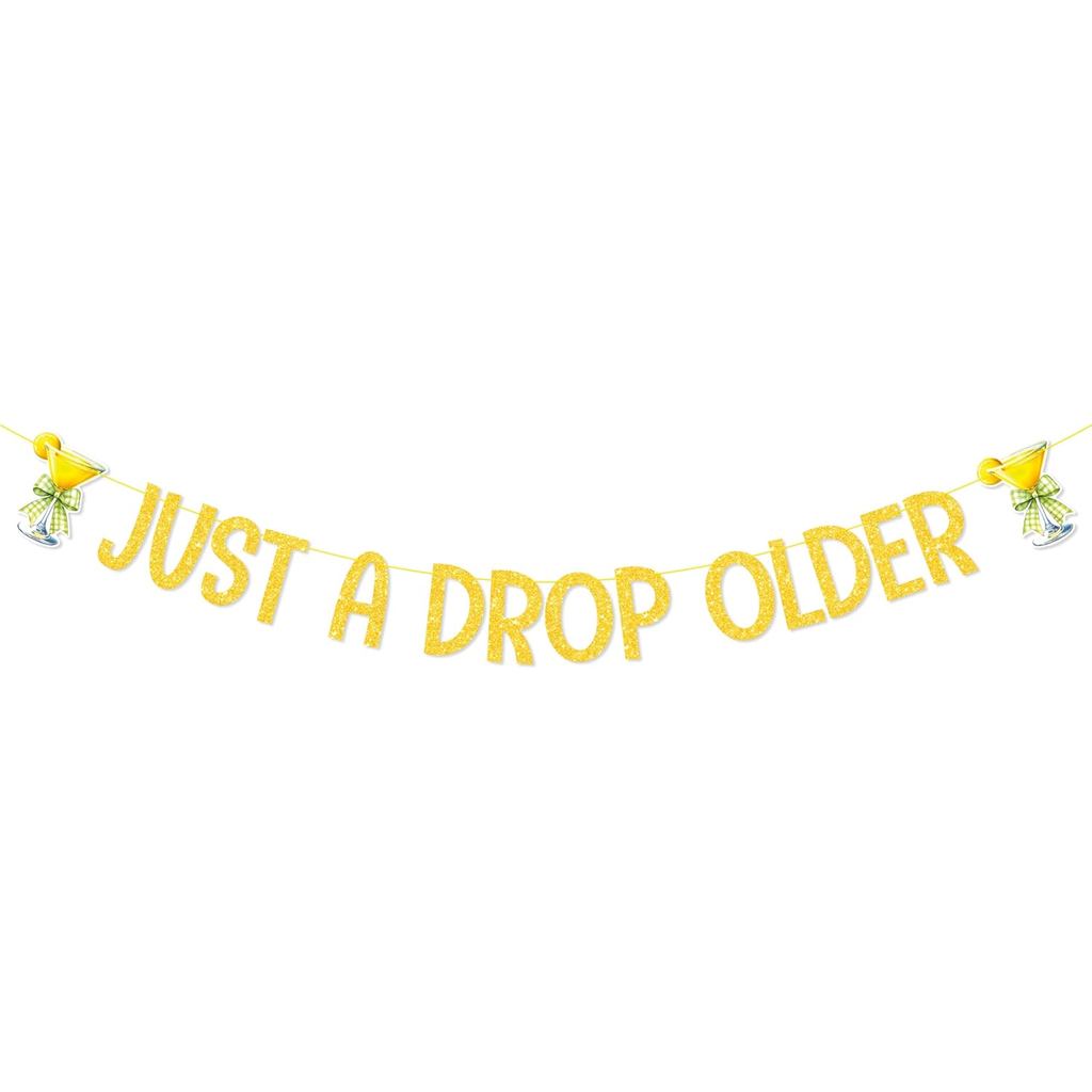 Faixa Decorativa com Glitter Dourado 'Just A Drop Older', Decoração de Festa de Aniversário 'Lemon Drop' com Detalhes de