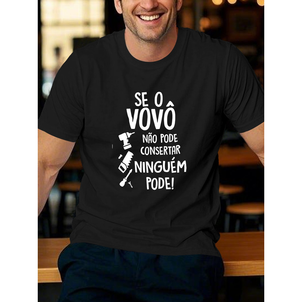Camiseta masculina 100% algodão, confortável, estilo esportivo, Estampa Dia dos Pais Frase Se o Vovô não pode Consertar
