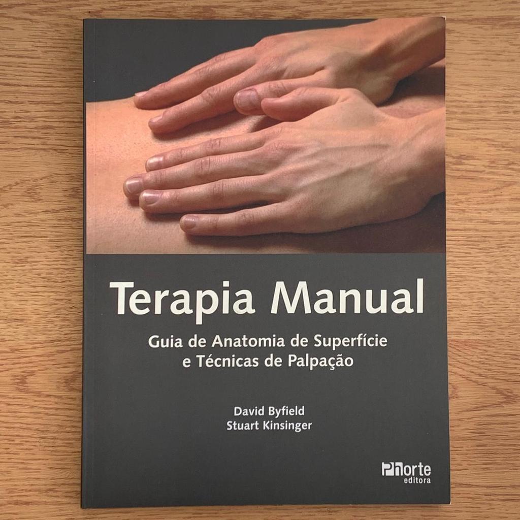 LIVRO TERAPIA MANUAL: GUIA DE ANATOMIA DE SUPERFÍCIE E TÉCNICAS DE PALPAÇÃO - DAVID BYFIELD; STUART KINSINGER