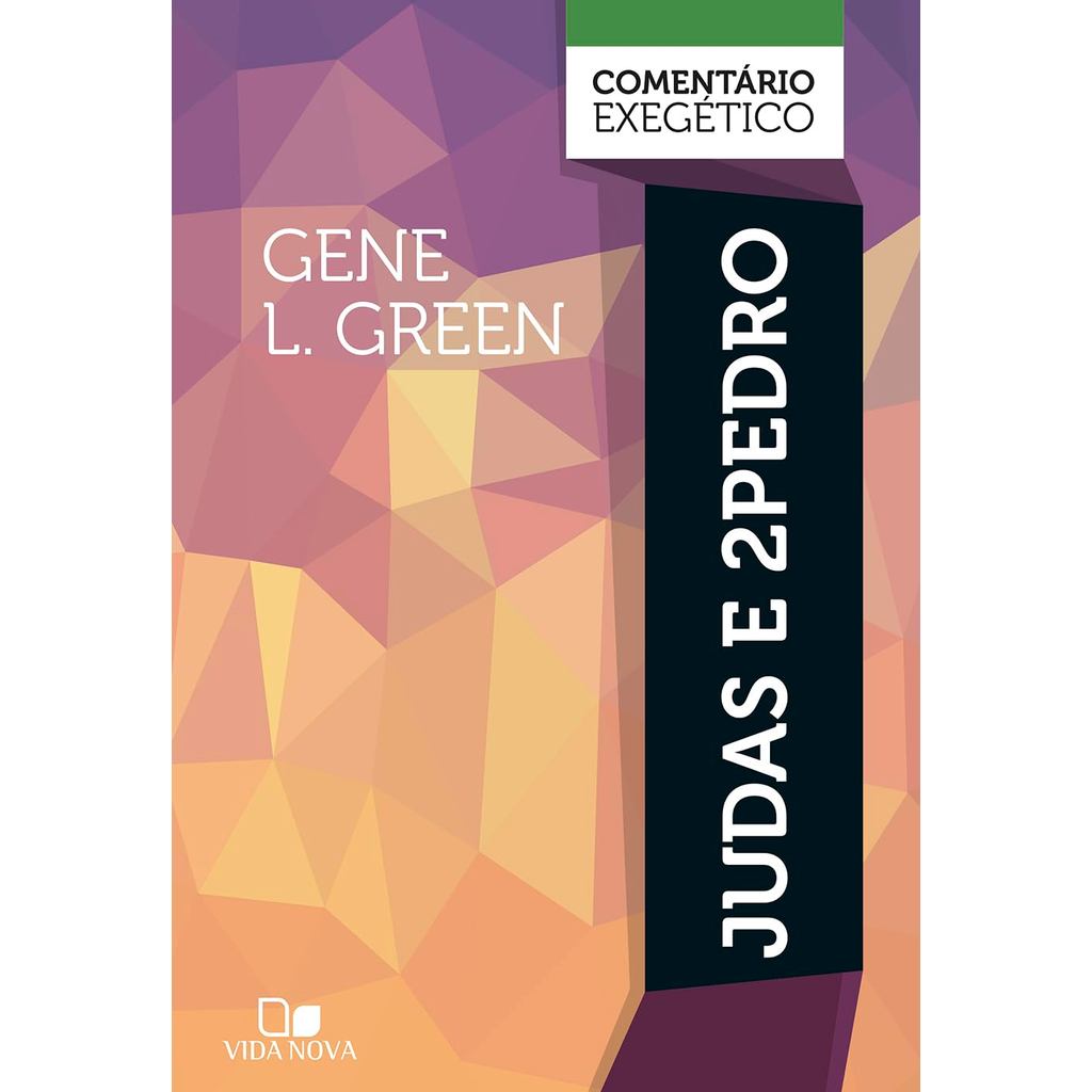 Judas e 2Pedro | Comentário Exegético | Gene L. Green