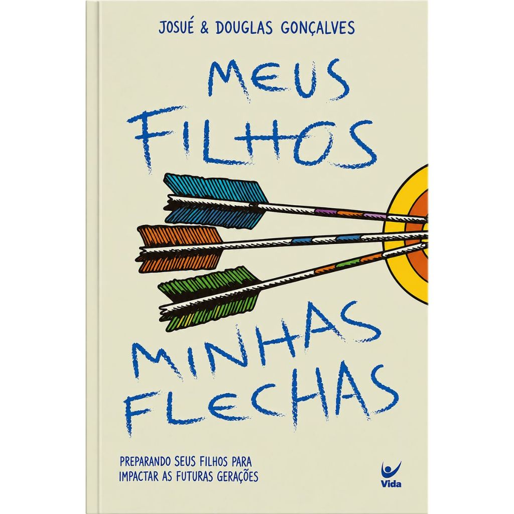 Meus filhos, minhas flechas | Josué Gonçalves & Douglas Gonçalves