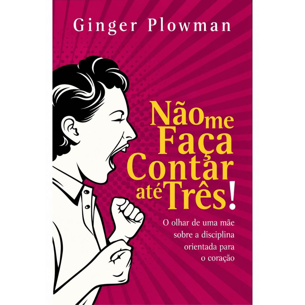 Não Me Faça Contar Até Três - Ginger Plowman