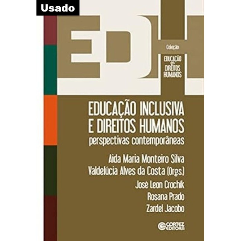 Aida Maria M. Silva / Valdelucia A. Costa ( Org. ) - Educacao Inclusiva e Direitos Humanos: Perspectivas Contemporaneas