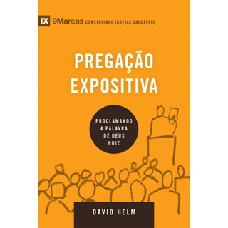 Pregação Expositiva | Proclamando a palavra de Deus hoje | David Helm | Série 9Marcas em Oferta na Shopee