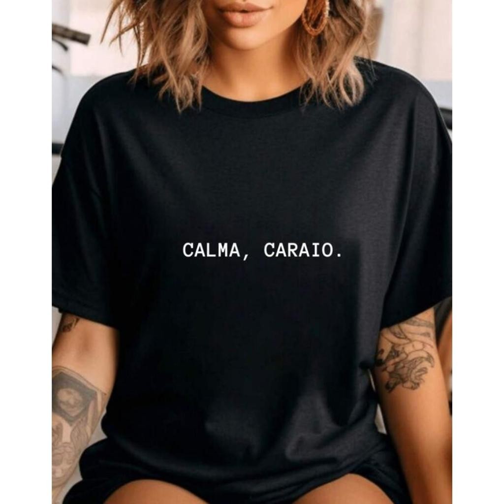 Blusa Básica Feminino T-shirt Estampada Frase Calma, Caraio Camiseta Divertida Engraçada Casual Confortavel Manga Curta