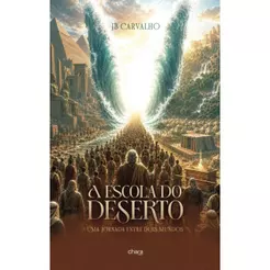 A Escola do Deserto | Uma Jornada entre dois Mundos