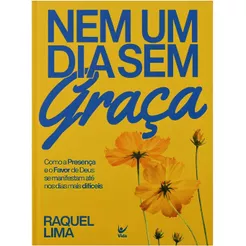 Nem um dia sem Graça | Raquel Lima