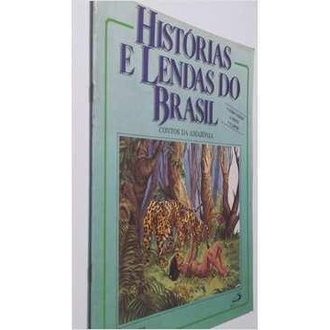 Histórias e Lendas do Brasil Contos da Amazônia autor Andre Peres de Lima