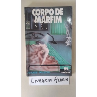 Corpo de Marfim autor Juarez Poletto