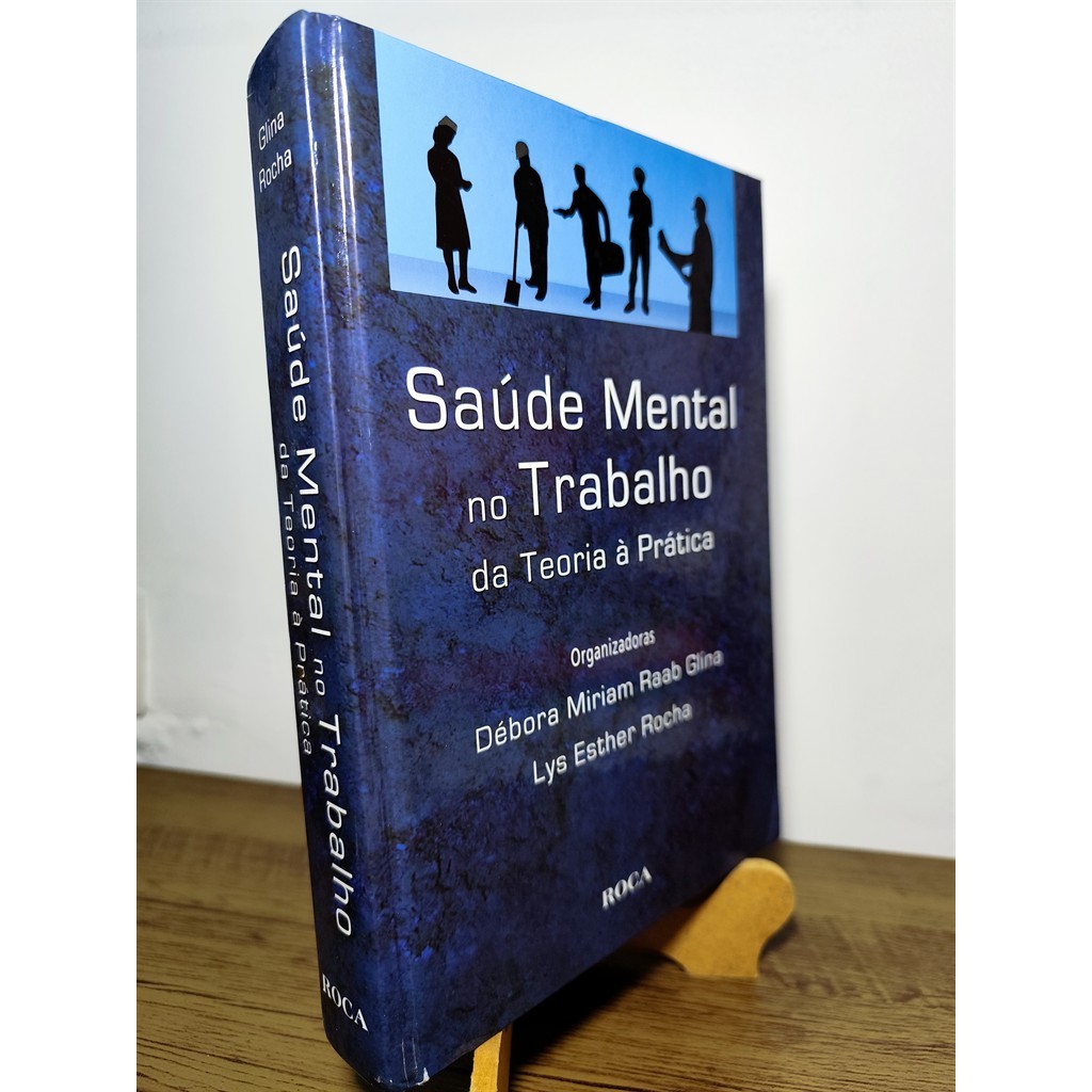 Saúde mental no trabalho da teoria a prática autor Debora Miriam Raab Glina
