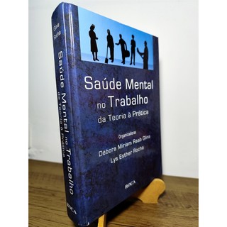 Saúde mental no trabalho da teoria a prática autor Debora Miriam Raab Glina