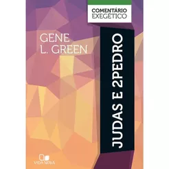 Judas e 2Pedro Comentário Exegético | GENE L. GREEN