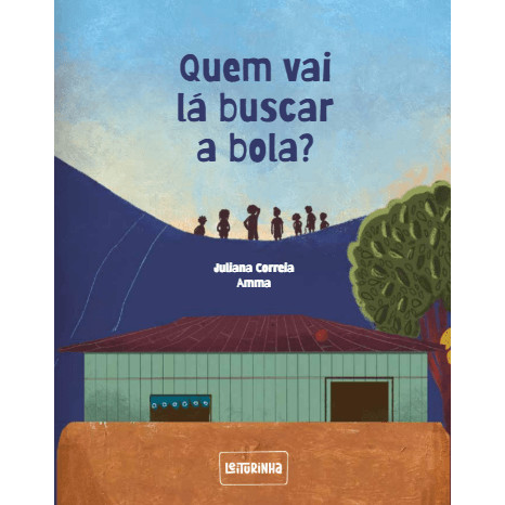 Quem Vai Lá Buscar a Bola? - Leiturinha