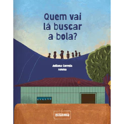 Quem Vai Lá Buscar a Bola? - Leiturinha