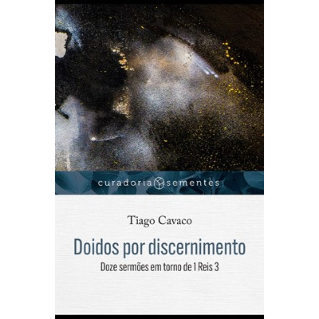 Livro Doidos Por Discernimento Doze Sermões Em Torno De 1 Reis 3 - Tiago Cavaco