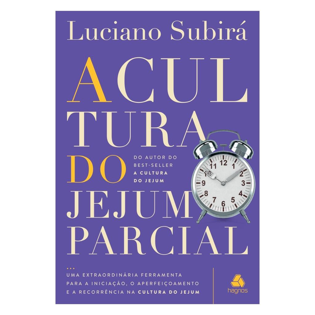 Livro A Cultura Do Jejum Parcial - Luciano Subirá