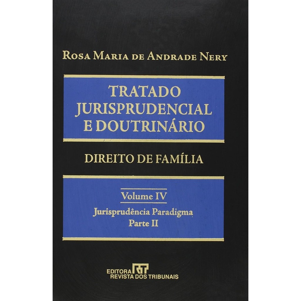 Tratado Jurisprudencial e Doutrinário Direito de Família volume 4 - Jurisprudência Paradigma Parte II autor Rosa Maria d