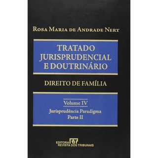 Tratado Jurisprudencial e Doutrinário Direito de Família volume 4 - Jurisprudência Paradigma Parte II autor Rosa Maria d