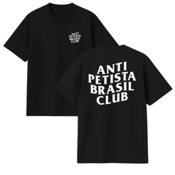 CAMISETA STREETWEAR - PERSONALIZADA - ANTI PETISTA BRASIL CLUB - UNISSEX - 100% ALGODÃO - FIO 30.1 PENTEADO PREMIUM