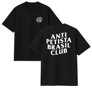 CAMISETA STREETWEAR - PERSONALIZADA - ANTI PETISTA BRASIL CLUB - UNISSEX - 100% ALGODÃO - FIO 30.1 PENTEADO PREMIUM