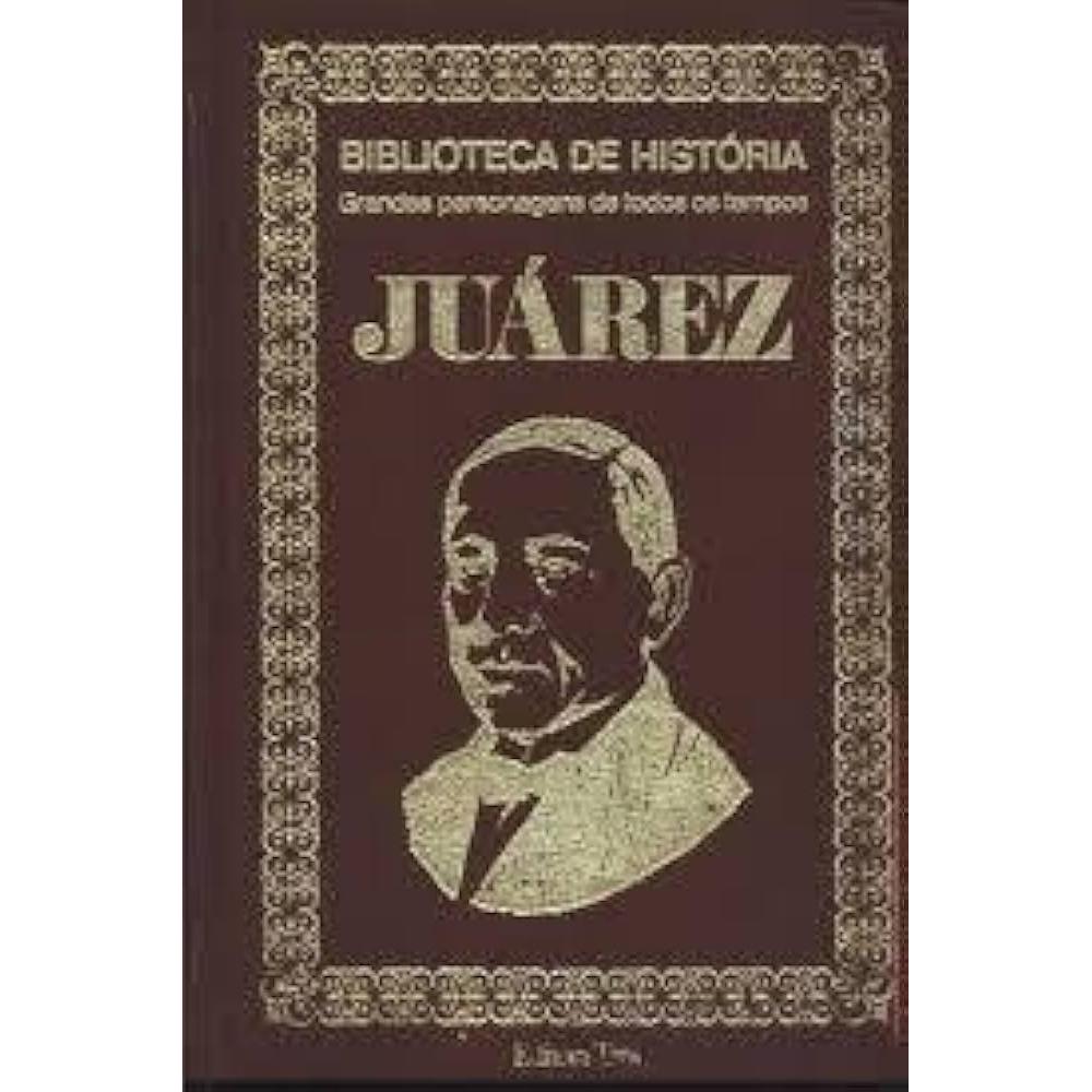 Biblioteca de História - Juárez 30, Grandes personagens de todos os tempos autor Juárez